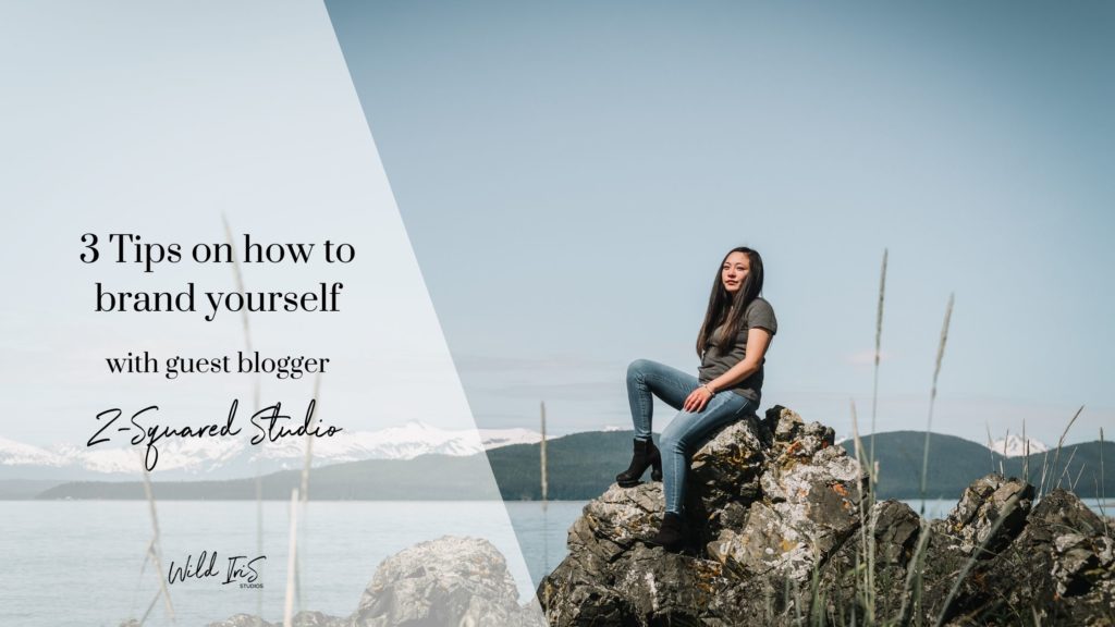 3 tips on how to brand yourself with guest. blogger Z Squared Studio and Wild Iris Studios